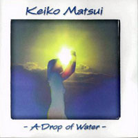 Keiko Matsui - A Drop of Water (Remastered 2003)