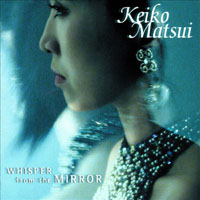Keiko Matsui - Whisper from The Mirror (Japan Release)