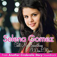 Selena Gomez & The Scene - Tell Me Something I Don't Know (Single)