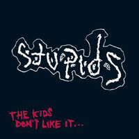Stupids - Kids Don't Like It