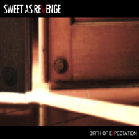 Sweet As Revenge - Birth Of Expectations