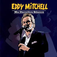 Eddy Mitchell - Ma Derniere Seance (CD 1)