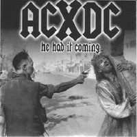 ACxDC - He Had  It Comin'