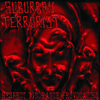Suburban Terrorist - Respect Ignorance Provocation
