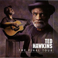 Ted Hawkins - The Final Tour