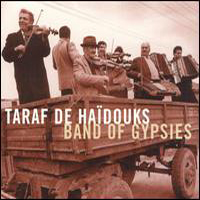 Taraf de Haidouks - Band Of Gypsies
