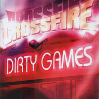 Crossfire (Isr) - Dirty Games