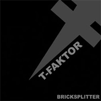 T-Faktor - Bricksplitter
