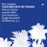 Nils Landgren Funk Unit - Christmas With My Friends