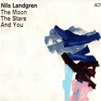 Nils Landgren Funk Unit - The Moon, The Stars And You