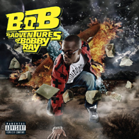 B.o.B. - B.O.B Presents: The Adventures Of Bobby Ray