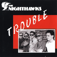 Nighthawks (USA) - Trouble