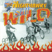 Nighthawks (USA) - Still Wild