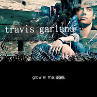 Travis Garland - Glow In The Dark (EP)