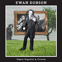 Ewan Dobson - Signor Paganini & Friends