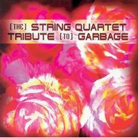The String Quartet - The String Quartet Tribute To Garbage