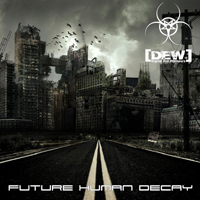 [DEW] - Future Human Decay