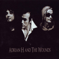 Adrian H & The Wounds - Adrian H And The Wounds
