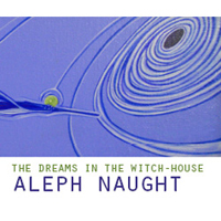 Aleph Naught - Dreams In The Witch-House