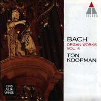Ton Koopman - Bach - Organ Works, Vol 4: Ton Koopman