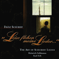 Heinrich Schlusnus - Leise Flehen Meine Lieder: The Art Of Schubert Lieder - Heinrich Schlusnus
