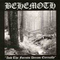 Behemoth (POL) - And The Forests Dream Eternally