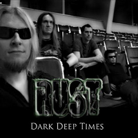 Rust (FIN) - Dark Deep Times