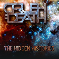 Crush It To Death - The Hidden Histories