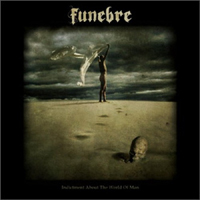Funebre (Hun) - Indictment About The World Of Man