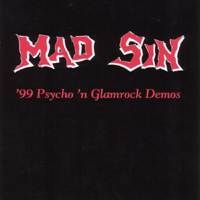 Mad Sin - 99 Psycho'n Glamrock Demos
