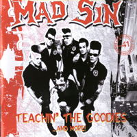 Mad Sin - Teachin' The Goodies...  And More!