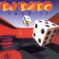 DJ Dado - Face It (Maxi-Single)
