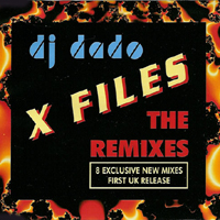 DJ Dado - X-Files (The Remixes - Maxi-Single) (Split)