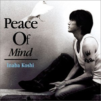 Koshi Inaba - Peace Of Mind
