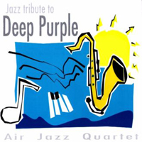 Air Jazz Quartet - Jazz Tribute To Deep Purple