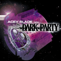 Acey Slade - The Dark Party