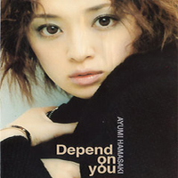 Ayumi Hamasaki - Depend On You (Single)