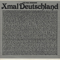 X-Mal Deutschland - Peel Sessions