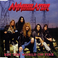 Annihilator - Set The World On Fire (Single)