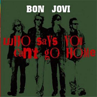 Bon Jovi - Who Says You Can`t Go Home (Single)