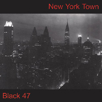 Black 47 - New York Town