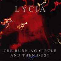 Lycia - The Burning Circle And Then Dust (Remastered 2006)