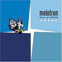 Melotron - Kein Problem