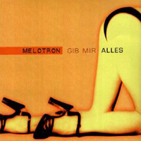 Melotron - Gib Mir Alles
