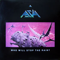 Asia - Who Will Stop The Rain (Single)