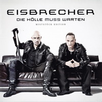 Eisbrecher - Die Holle Muss Warten (Miststuck Edition)