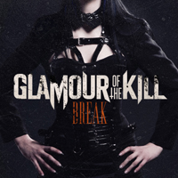 Glamour Of The Kill - Break (iTunes Single)