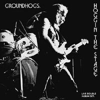 Groundhogs  - Hoggin' The Stage