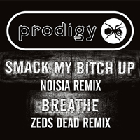 Prodigy - Smack My Bitch Up / Breathe (Single)