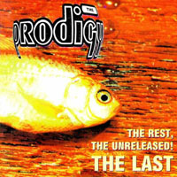 Prodigy - The Rest, The Unreleased! The Last